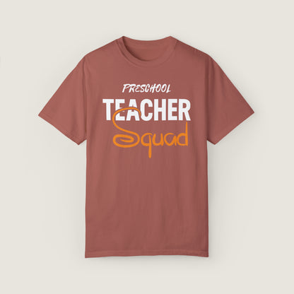 Preschool Teacher Squad (Comfort Colors, 100% ring-spun cotton)