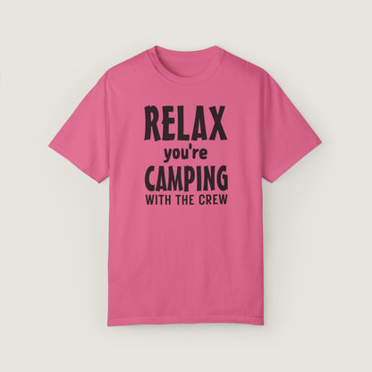 Relax Your Camping With The Crew (Comfort Colors, 100% ring-spun cotton)