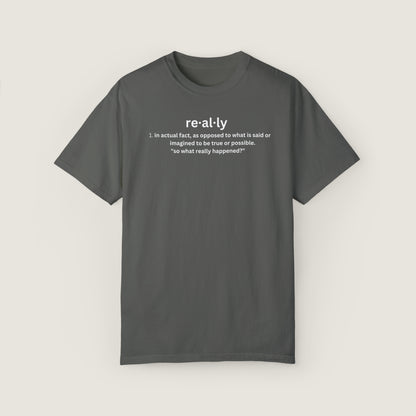 really definition (Comfort Colors, 100% ring-spun cotton)
