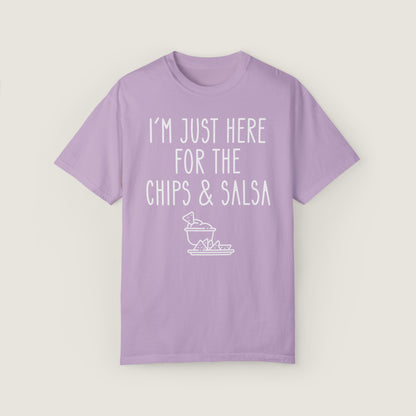 I'm Just Here For The Chips & Salsa (Comfort Colors, 100% ring-spun cotton)