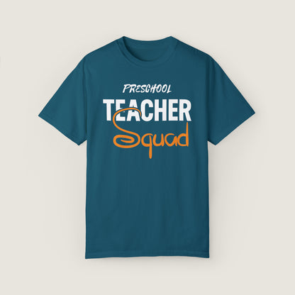 Preschool Teacher Squad (Comfort Colors, 100% ring-spun cotton)