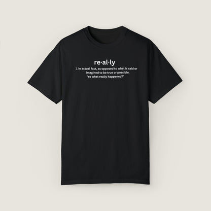 really definition (Comfort Colors, 100% ring-spun cotton)