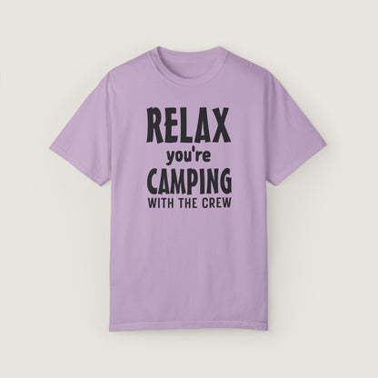 Relax Your Camping With The Crew (Comfort Colors, 100% ring-spun cotton)
