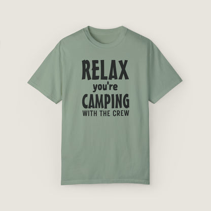 Relax Your Camping With The Crew (Comfort Colors, 100% ring-spun cotton)