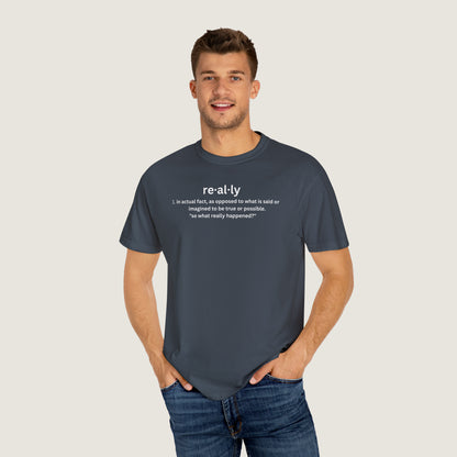 really definition (Comfort Colors, 100% ring-spun cotton)