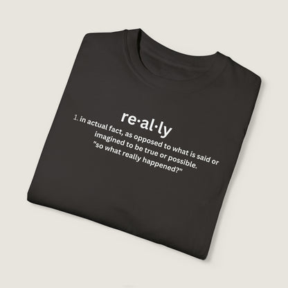 really definition (Comfort Colors, 100% ring-spun cotton)