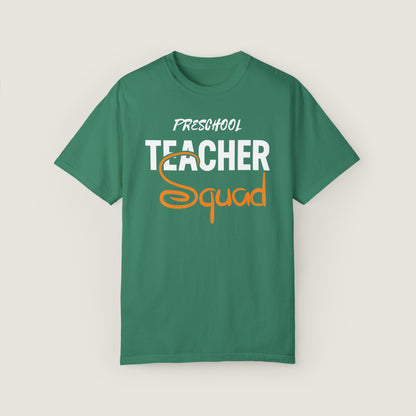 Preschool Teacher Squad (Comfort Colors, 100% ring-spun cotton)