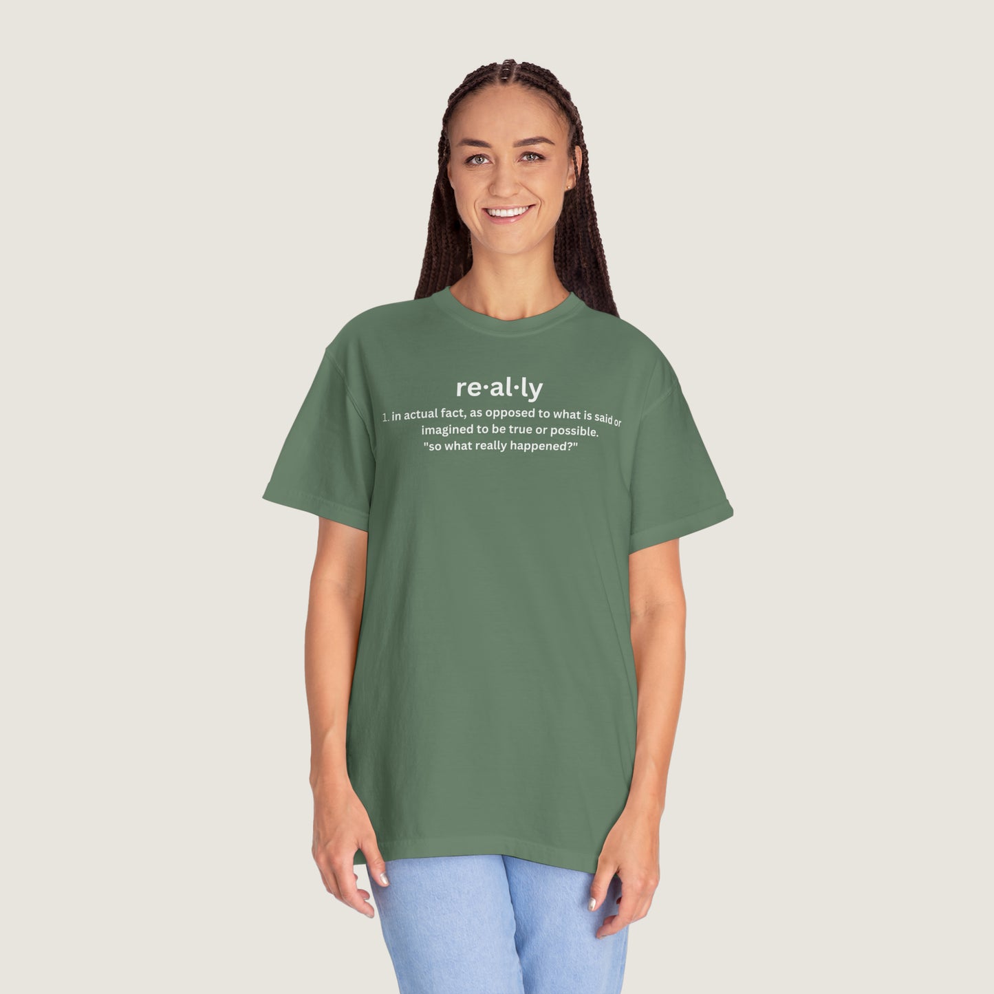 really definition (Comfort Colors, 100% ring-spun cotton)