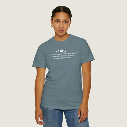 really definition (Comfort Colors, 100% ring-spun cotton)